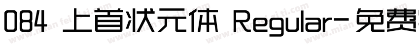 084 上首状元体 Regular字体转换